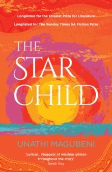 The Star Child : Longlisted for The Sunday Times SA Fiction Prize