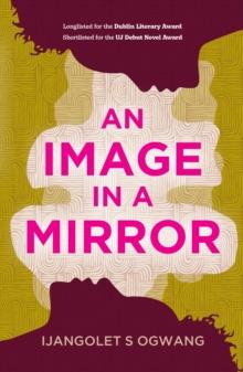 An Image in a Mirror : Longlisted for the Dublin Literary Award