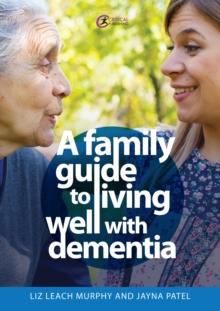 A Family Guide to Living Well with Dementia