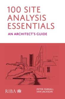 100 Site Analysis Essentials : An architect's guide