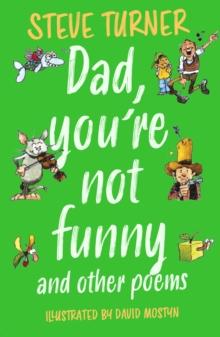 Dad, You're Not Funny and other Poems : An Alphabet of Poems