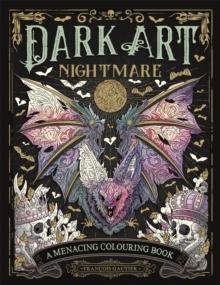 Dark Art Nightmare : A Menacing Colouring Book