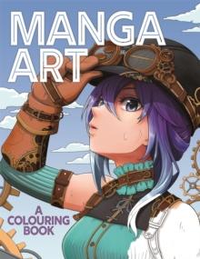 Manga Art : A Colouring Book