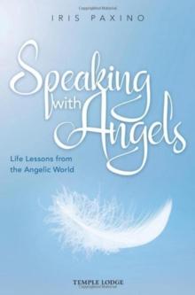 Speaking with Angels : Life Lessons from the Angelic World