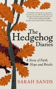 The Hedgehog Diaries : The most poignant and heartwarming memoir of the year