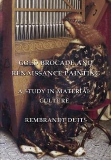 Gold Brocade and Renaissance Painting : A Study in Material Culture