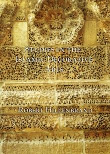 Studies in the Islamic Decorative Arts