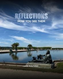 Reflections : How You See Them