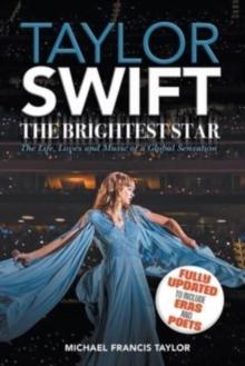 Taylor Swift : The Brightest Star: Fully Updated to Include  Eras and Poets