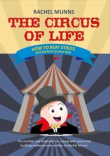 The Circus of Life (Adult Edition) : How to beat stress and perform at your best