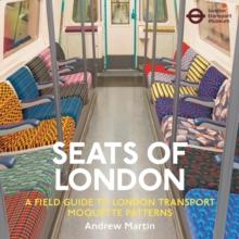 Seats of London : A Field Guide to London Transport Moquette Patterns