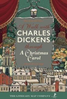 A Walk with Charles Dickens through A Christmas Carol : The Good Old City