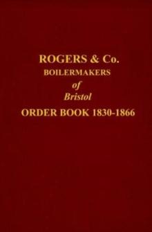 ROGERS ORDER BOOK 1830-1866 : BOILERMAKER OF BRISTOL