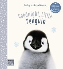 Goodnight, Little Penguin : Simple stories sure to soothe your little one to sleep