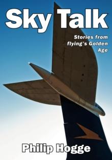 Sky Talk : Stories from flying's Golden Age