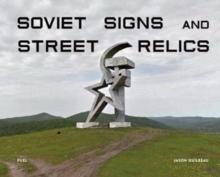 Soviet Signs & Street Relics