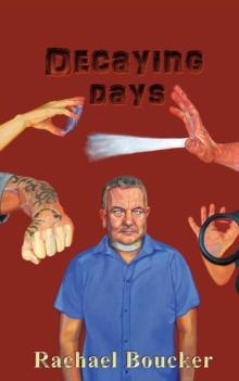 Decaying Days : The Decaying Days trilogy Book 1