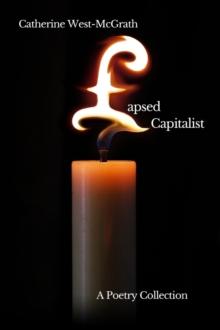 Lapsed Capitalist : A Poetry Collection