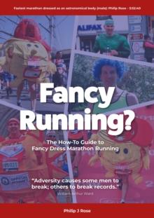 Fancy Running? : The How to Guide to Fancy Dress Marathon Running