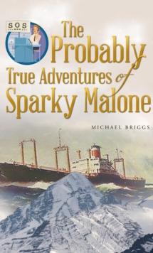 The Probably True Adventures of Sparky Malone