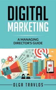 Digital Marketing : A Managing Director's Guide