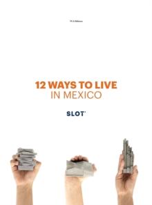 12 Ways to Live in Mexico