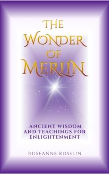 Wonder of Merlin: Ancient Wisdom and Teachings for Enlightenment