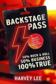 Backstage Pass : A Business Book That's Far From Conventional