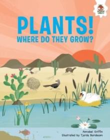 Plants! : Where Do They Grow