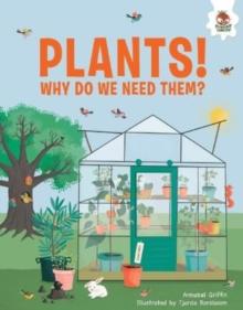 Plants : Why Do We Need Them