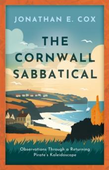 The Cornwall Sabbatical : Observations Through a Returning Pirate's Kaleidoscope