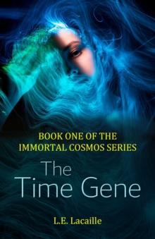 The Time Gene : Book One of The Immortal Cosmos series