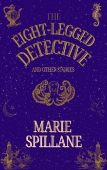 The Eight-Legged Detective And Other Stories