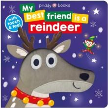 My Best Friend is a Reindeer : Touch and feel