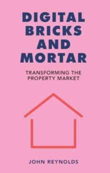 Digital Bricks and Mortar : Transforming the Property Market