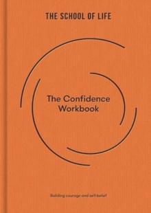 The Confidence Workbook : Building courage and self-belief