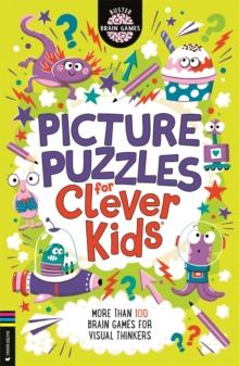 Picture Puzzles for Clever Kids : More than 100 brain games for visual thinkers