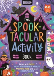 The Spook-tacular Activity Book : Filled with mazes, spot-the-difference puzzles, matching pairs and other ghostly games