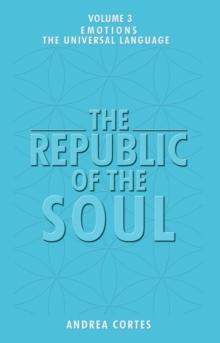 The Republic of the Soul : Volume 3 - The Language of Emotions