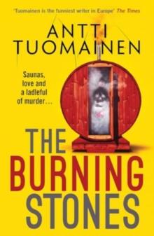 The Burning Stones : The nail-bitingly tense, darkly funny new thriller from the author of The Man Who Died