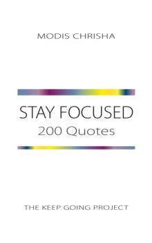 Stay Focused : 200 Quotes