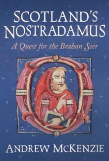 Scotlands Nostradamus : A Quest for the Brahan Seer