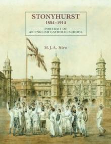 Stonyhurst 1884-1914 : Portrait of an English Catholic School