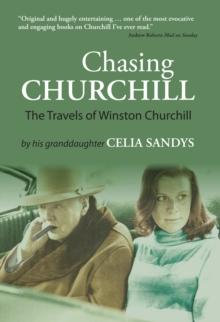 Chasing Churchill : The Travels of Winston Churchill