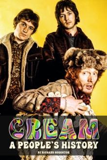 Cream - A People's History