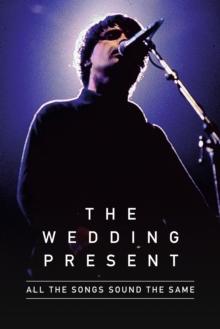 All The Songs Sound The Same : The Wedding Present