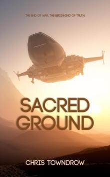 Sacred Ground : A post-war interstellar space opera adventure