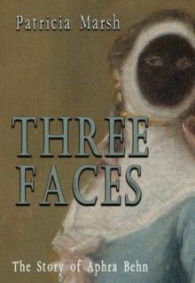 Three Faces : The story of Aphra Behn