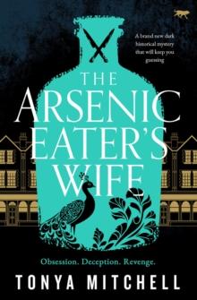 The Arsenic Eater's Wife : A brand new dark historical mystery that will keep you guessing