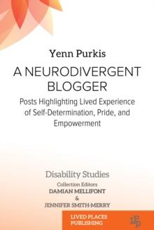 A Neurodivergent Blogger : Posts Highlighting Lived Experience of Self-Determination, Pride, and Empowerment